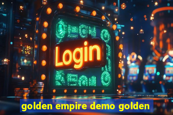 golden empire demo golden